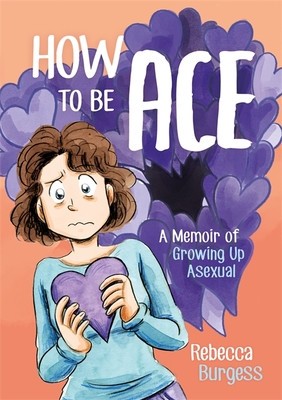 How to Be Ace A Memoir of Growing Up Asexual foto