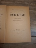 SUR L EAU - GUY DE MAUPASSANT (Legatura de epoca)