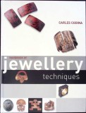 Handbook of Jewellery Techniques - Carles Codina, A &amp; C Black, 2008, Engleza, Album Arta, Bijuterii, 157 Pagini, Coperta Cartonata