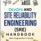 Devops and Site Reliability Engineering (Sre) Handbook: Non Programmer&#039;s Guide