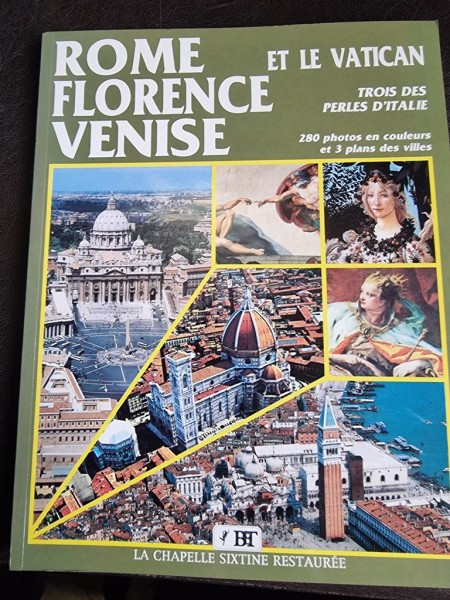 Rome, Florence, Venise et le Vatican, trois perles d&#039;Italie, ghid in limba franceza
