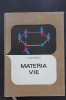 Materia vie - I. Cotăescu (1968, cartonată, supracopertă)