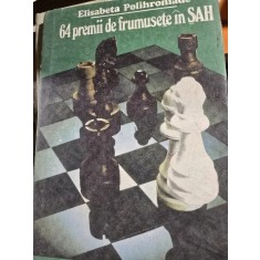 64 PREMII DE FRUMUSETE IN SAH , ELISABETA POLIHRONIADE , 1990
