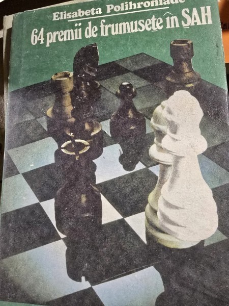 64 PREMII DE FRUMUSETE IN SAH , ELISABETA POLIHRONIADE , 1990