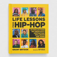 Dorling Kindersley Ltd carte Life Lessons from Hip-Hop, Grant Brydon