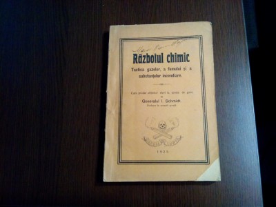 RAZBOIUL CHIMIC Tactica Gazelor - I. Schmidt (general) - 1925, 304 p. foto