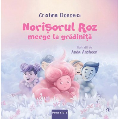 Norisorul roz merge la gradinita. Cartea a IV a, Cristina Donovici , Anda Ansheen foto