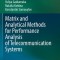 Matrix and Analytical Methods for Performance Analysis of Telecommunication Systems