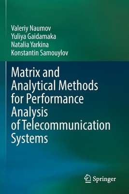 Matrix and Analytical Methods for Performance Analysis of Telecommunication Systems