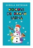 Jocuri de jucat iarna - Mirela Retegan - Curtea Veche
