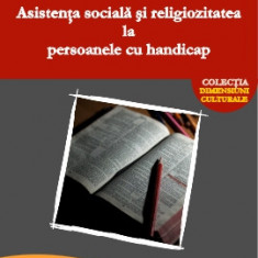 Asistenta sociala si religiozitatea la persoanele cu handicap - Carmen Gabriela MANDRILA LAZAREANU