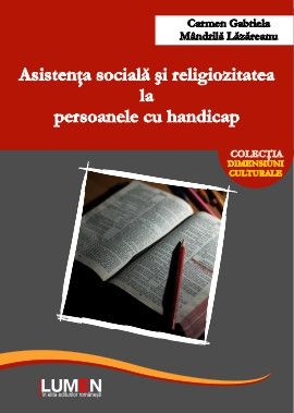 Asistenta sociala si religiozitatea la persoanele cu handicap - Carmen Gabriela MANDRILA LAZAREANU foto