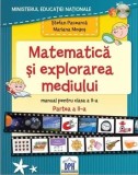 Cumpara ieftin Matematica si explorarea mediului. Manual pentru clasa a II-a. Partea a II-a/Stefan Pacearca, Mariana Mogos