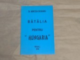 Dr.MIRCEA DOGARU - BATALIA PENTRU "HUNGARIA"