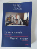 Emil Cioran, L. Pitu, S. Antohi - Neantul romanesc, editie bilingva, ro-fr