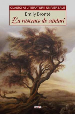 La rascruce de vanturi - Emily Bronte foto