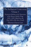 The Archpriest Controversy, Volume 1: Documents Relating to the Dissensions of the Roman Catholic Clergy, 1597-1602: Edited from the Petyt Mss. of the