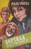 Șopârla Electronică - Iuliu Rațiu, Editura Ion Creangă, 1982, SF, Beletristică, Carte, Română, Necartonată
