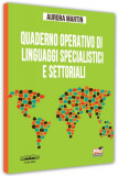 Quaderno operativo di linguaggi specialistici e settoriali - Paperback brosat - Aurora Martin - Pro Universitaria