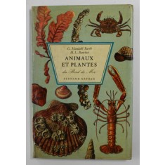 ANIMAUX ET PLANTES DU BORD DE MER par G. MANDAHL - BARTH et M. L. BAUCHOT , ANII &#039;60