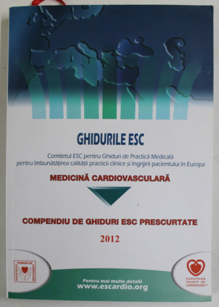 MEDICINA CARDIOVASCULARA , COMPENDIU DE GHIDURI ESC PRESCURTATE , 2012