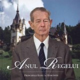 Anul Regelui - Hardcover - A.S.R. Principele Radu - Curtea Veche
