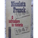O INFRANGERE IN VICTORIE. CUM A DEVENIT ROMANIA, DIN REGAT, REPUBLICA POPULARA (1944-1947)-NICOLETA FRANCK-178956