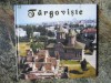 Monografie Targoviste 1999, Editie Cartonata, 84 pagini. Carte despre Targoviste