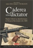 Căderea unui dictator - Paperback brosat - Andrei Ursu, Roland O. Thomasson - Polirom