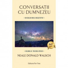 Carte Neale Donald Walsch - Conversatii Cu Dumnezeu Vol 4 foto