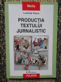 PRODUCTIA TEXTULUI JURNALISTIC de LUMINITA ROSCA , 2004