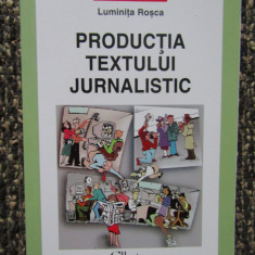 PRODUCTIA TEXTULUI JURNALISTIC de LUMINITA ROSCA , 2004