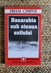 BASARABIA SUB STEAUA EXILULUI - MIHAI CIMPOI foto