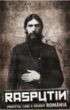 Rasputin. Profetul care a vandut Romania - William le Queux