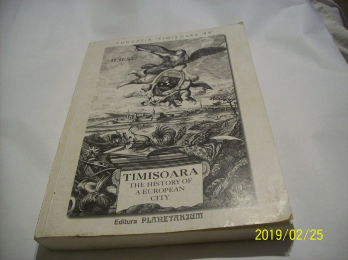 timisoara the history of a european city- iliesu an 2004-limba engleza