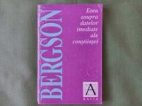 HENRI BERGSON - ESEU ASUPRA DATELOR IMEDIATE ALE CONSTIINTEI [ TIRAJ MIC]