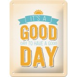 Placa metalica - It&#039;s a Good Day - 15x20 cm