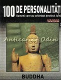 100 de Personalitati - Buddha - Nr. 27, De Agostini, 2007, Cultura generala, Carte