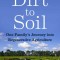 Dirt to Soil: One Family&#039;s Journey Into Regenerative Agriculture