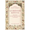 Az er&eacute;nyek k&ouml;nyve - 800 &eacute;ves poz&iacute;tiv &eacute;letvezet&eacute;si tan&aacute;csok - Nagyszent Albert