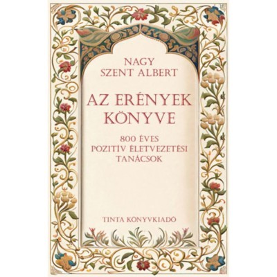 Az er&amp;eacute;nyek k&amp;ouml;nyve - 800 &amp;eacute;ves poz&amp;iacute;tiv &amp;eacute;letvezet&amp;eacute;si tan&amp;aacute;csok - Nagyszent Albert foto