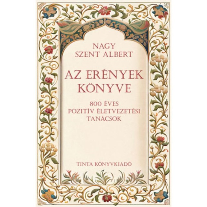 Az er&eacute;nyek k&ouml;nyve - 800 &eacute;ves poz&iacute;tiv &eacute;letvezet&eacute;si tan&aacute;csok - Nagyszent Albert