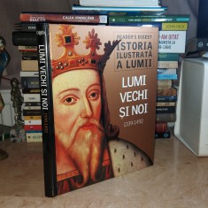 ISTORIA ILUSTRATA A LUMII : LUMI VECHI SI NOI ( 1339-1492 ) , READER&amp;#039;S DIGEST * foto