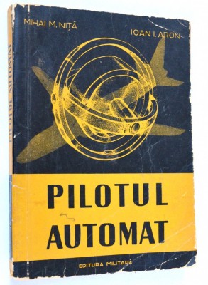 Pilotul Automat - Mihai M. Nita, Ioan I. Aron 1961 foto