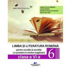 Limba si literatura romana pentru scolile si sectiile cu predare in limba maghiara. Manual pentru clasa a VI-a - Liana-Cecilia Barbos, Ildiko Nemes, A foto