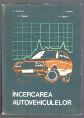 Incercarea Autovehiculelor - E. Negrus, I. Soare, F. Tanase, N. Bejan foto