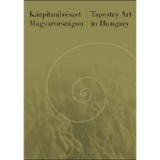 K&aacute;rpitműv&eacute;szet Magyarorsz&aacute;gon - Tapestry Art in Hungary - Dobr&aacute;nyi Ildik&oacute;