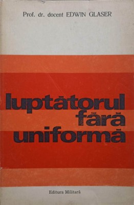 LUPTATORUL FARA UNIFORMA-EDWIN GLASER-182948 foto