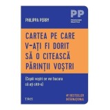 Cartea pe care v-ati fi dorit sa o citeasca parintii vostri