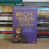 SIMONA ANTONESCU - ISTORIA POVESTITA COPIILOR : MIRCEA CEL BATRAN SI SCOALA SCUTIERILOR , 2026 *